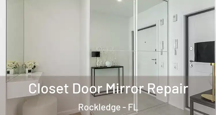 Closet Door Mirror Repair Rockledge - FL