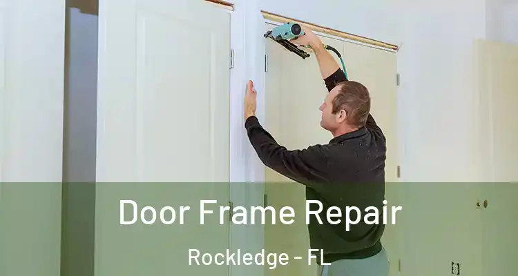 Door Frame Repair Rockledge - FL