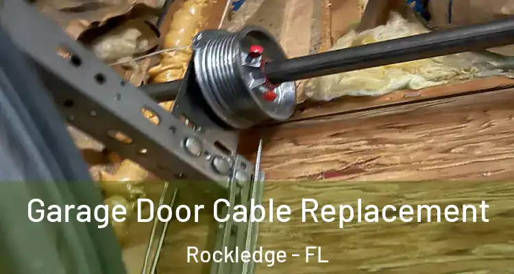 Garage Door Cable Replacement Rockledge - FL