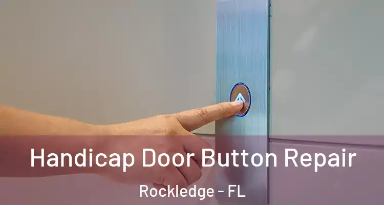 Handicap Door Button Repair Rockledge - FL