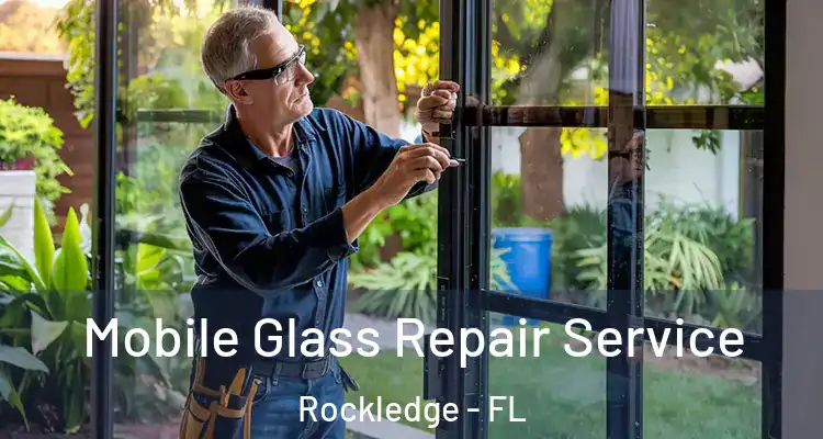 Mobile Glass Repair Service Rockledge - FL