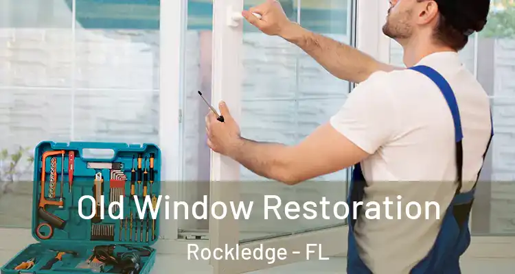 Old Window Restoration Rockledge - FL
