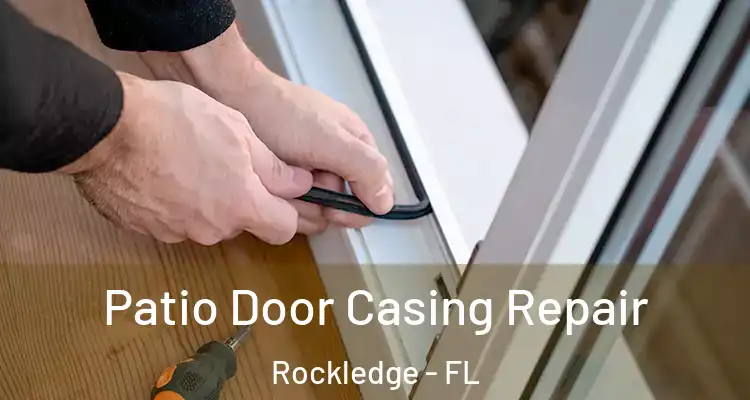 Patio Door Casing Repair Rockledge - FL
