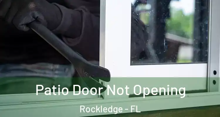 Patio Door Not Opening Rockledge - FL