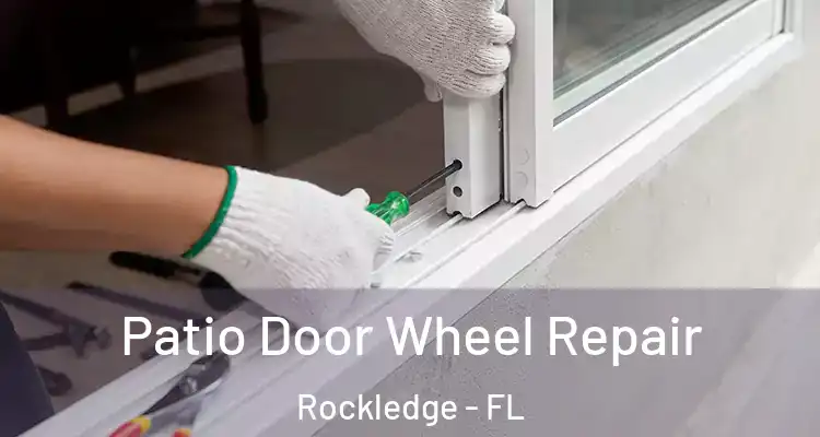 Patio Door Wheel Repair Rockledge - FL