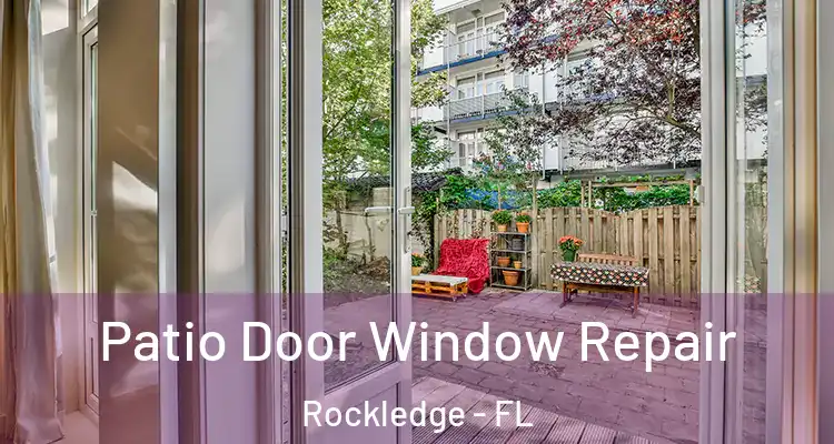 Patio Door Window Repair Rockledge - FL