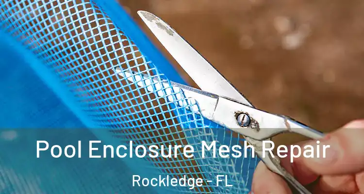 Pool Enclosure Mesh Repair Rockledge - FL