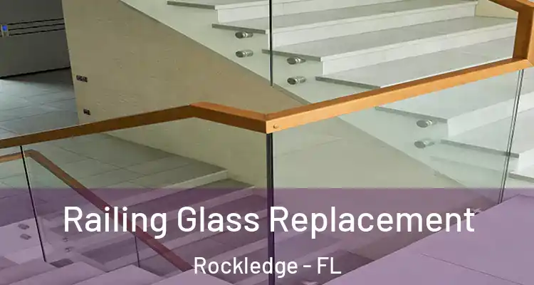 Railing Glass Replacement Rockledge - FL