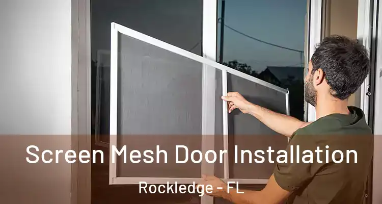 Screen Mesh Door Installation Rockledge - FL