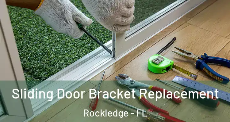 Sliding Door Bracket Replacement Rockledge - FL