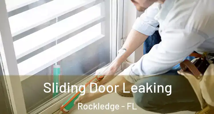 Sliding Door Leaking Rockledge - FL