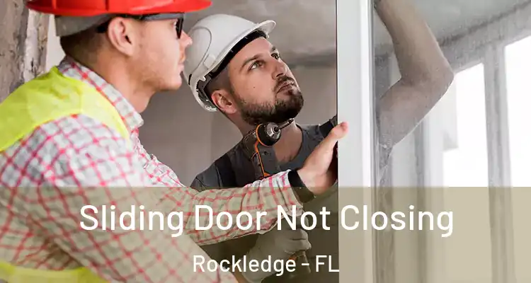 Sliding Door Not Closing Rockledge - FL