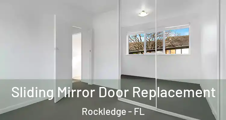 Sliding Mirror Door Replacement Rockledge - FL