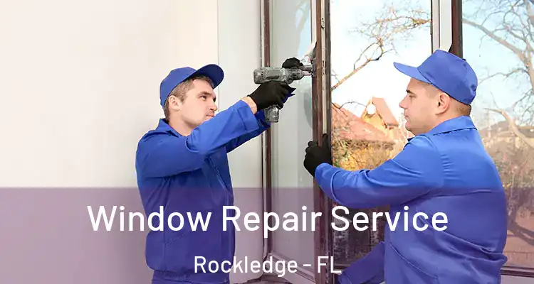 Window Repair Service Rockledge - FL