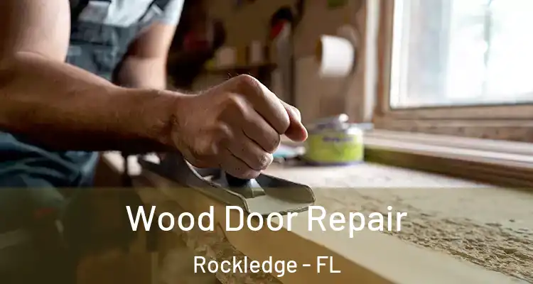 Wood Door Repair Rockledge - FL